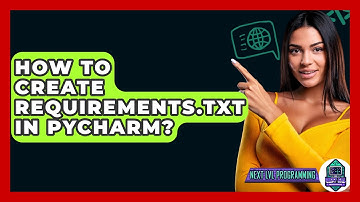 How To Create Requirements.Txt In Pycharm? - Next LVL Programming