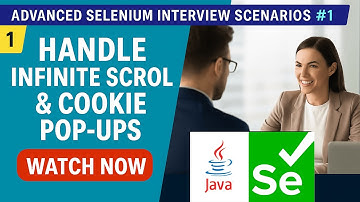 Advanced Selenium Java Interview Scenarios #1 — Handle Infinite Scroll & Cookie Pop‑Up Window