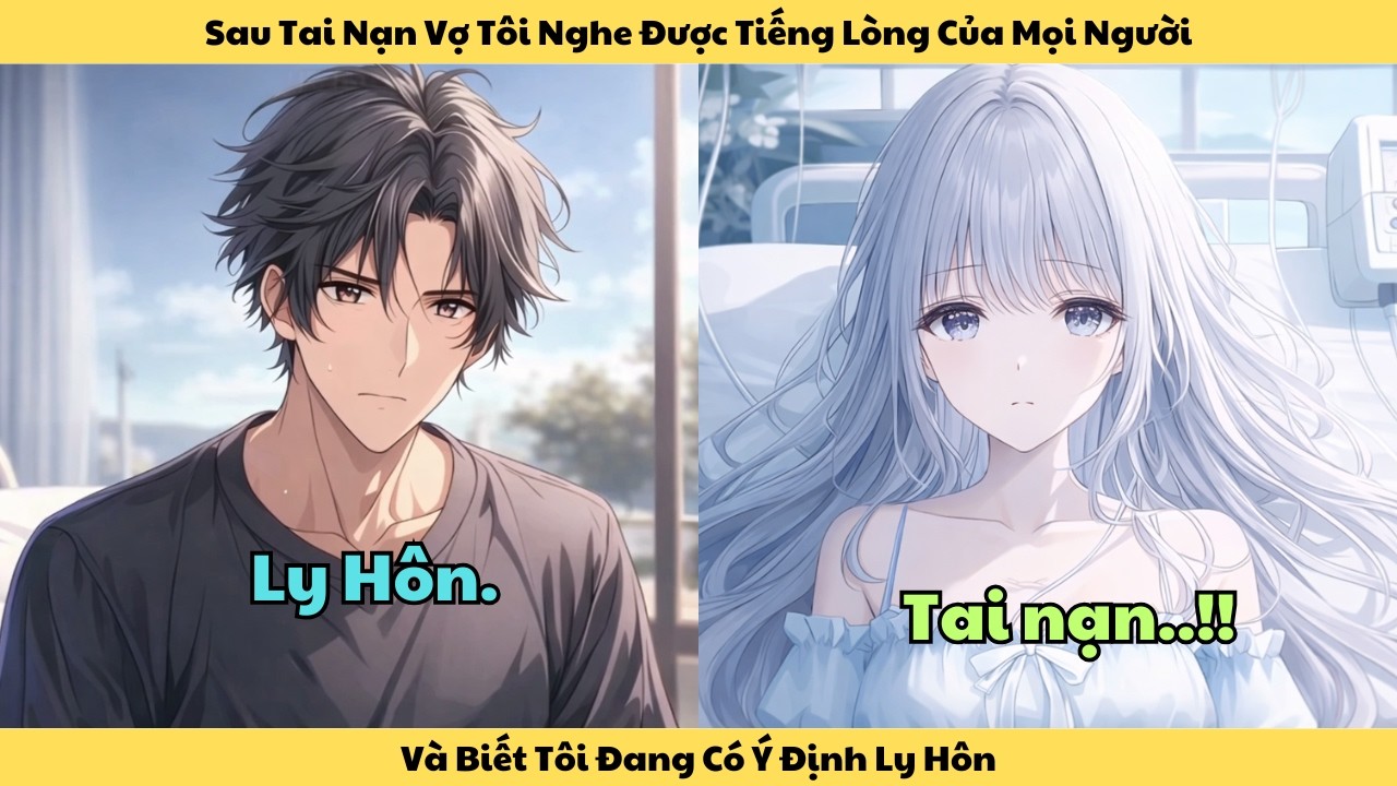 Full | Sau Tai Nạn, Vợ Tôi Nghe Được Tiếng Lòng… Và Biết Được Tôi Muốn Ly Hôn