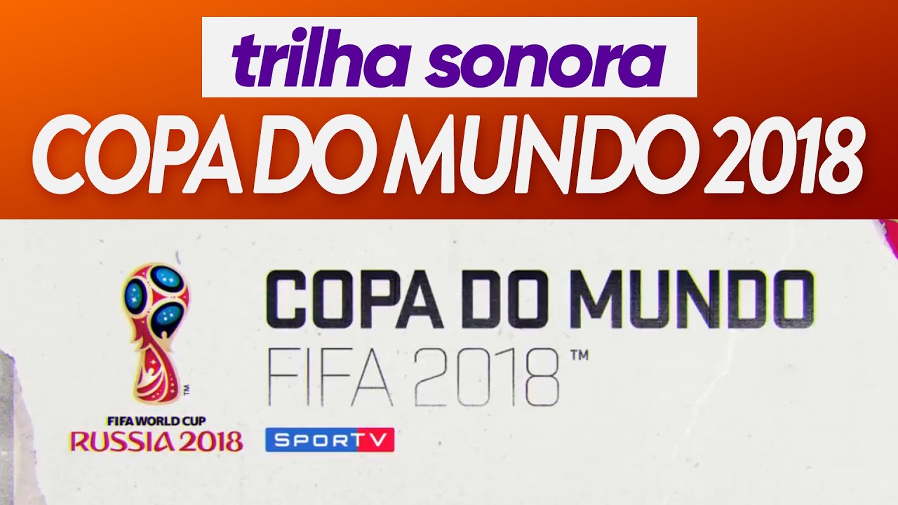 Trilha sonora da Copa do Mundo 2018 no SporTV