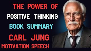 The Power of Positive Thinking Book Summary// Carl Jung Motivation Speech/