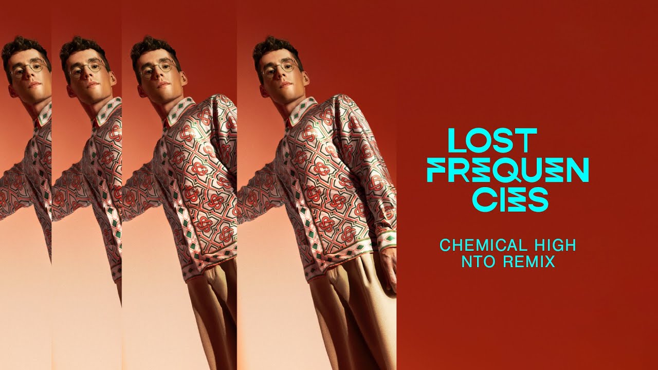 Lost Frequencies - Chemical High (NTO Remix) 