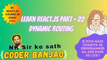 Learn React.js In Hindi | Dynamic Routing | Part 22 | Coder Banjao !