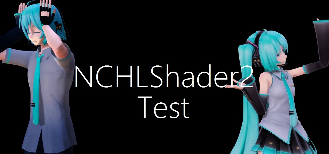【MMD TEST】NCHLShader2 Test (Miku And Mikuo)