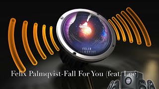 Felix Palmqvist-Fall For You (feat. Loé)