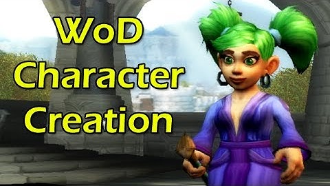 Warlords of Draenor Alpha: Character Creation Screen with Wowcrendor | WoWcrendor