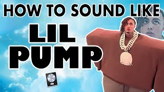 How to Sound Like LIL PUMP - I Love It - Vocal Tutorial (EASY)