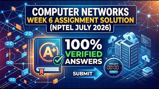 Computer Networks Week 6 Assignment Solution | NPTEL July 2026 Answers | 100% Verified Solutions