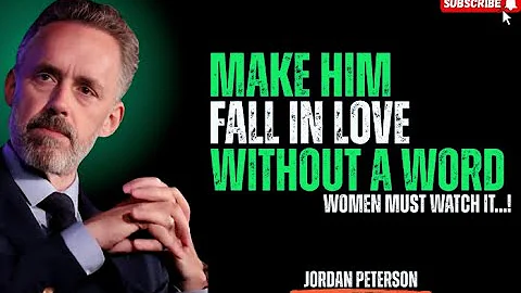 HOW TO MAKE A MAN FALL MADLY IN LOVE WITH YOU | JORDAN PETERSON