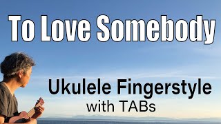 Ukulele Time: To Love Somebody - Bee Gees - Key of G