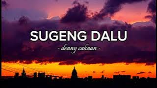 Lirik Lagu SUGENG DALU - Denny Caknan (lyrics)