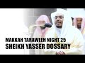 Makkah Taraweeh 2020 Night 25 Sheikh Yasser Dossary Surah Saad Full English Translation 