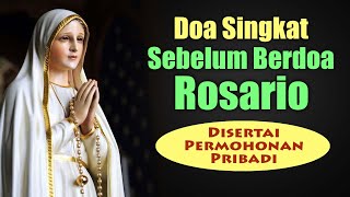 Doa Singkat Sebelum Berdoa Rosario (Disertai Permohonan Pribadi) | Doa Pembuka Rosario | Doa Katolik