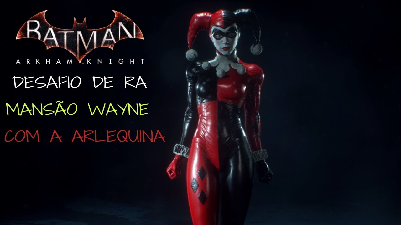 Desafio de Ra (Mansão Wayne com a Arlequina) Batman Arkham Knight - YouTube