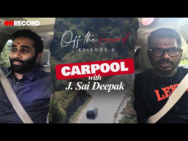 Off The Record Ep. 2 | Carpool with J. Sai Deepak