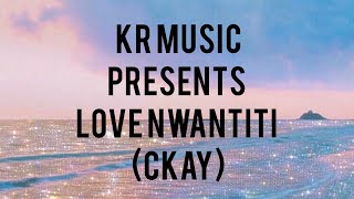 love nwantiti (CKAY) Lyrics |KR MUSIC