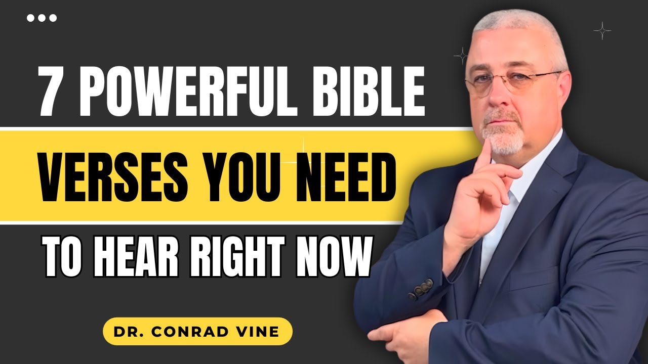 Conrad Vine SERMONS - 7 Powerful Bible Verses You Need to Hear Right