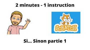 2 minutes pour une instruction scratch : Le SI…. SINON