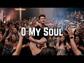 O My Soul | (Official Video) A Powerful Worship Anthem in 2026 That Will Stir Your Spirit