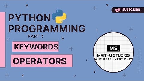 Keywords and Operators in Python | Python Programming | Python Series part 3