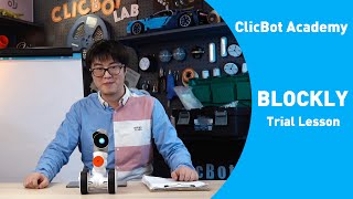 ClicBot Academy. Blockly programming. Trial lesson.