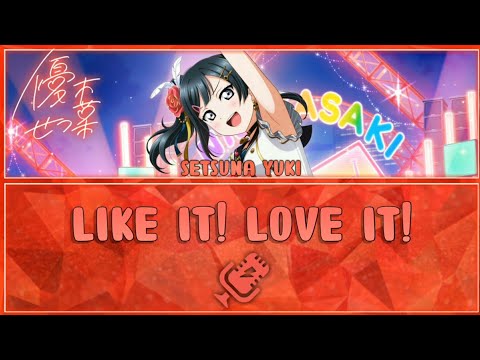 LIKE IT LOVE IT Setsuna Yuki FULL ENG ROM LYRICS Love Live