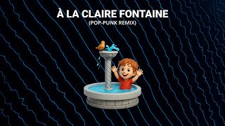 Et Si La Comptine À La Claire Fontaine Sortait En Version Pop Punk ?