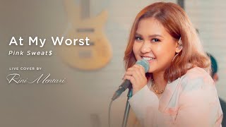 At My Worst - Pink Sweat$ (Live Cover by Rini Mentari)