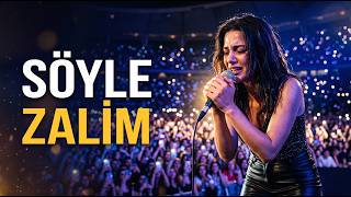 Söyle Zalim İçinize İşleyecek O Güçlü Ses (Yeni Hit)