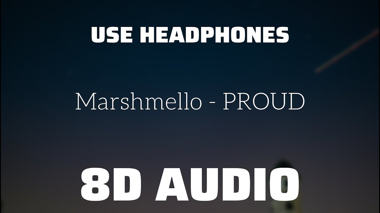 Marshmello - PROUD (8D USE HEADPHONES)🎧