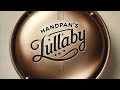 Handpan's Lullaby Part.1 [Ambient / Relaxation]