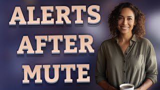 Why Do Group Chat Alerts Persist After Muting?