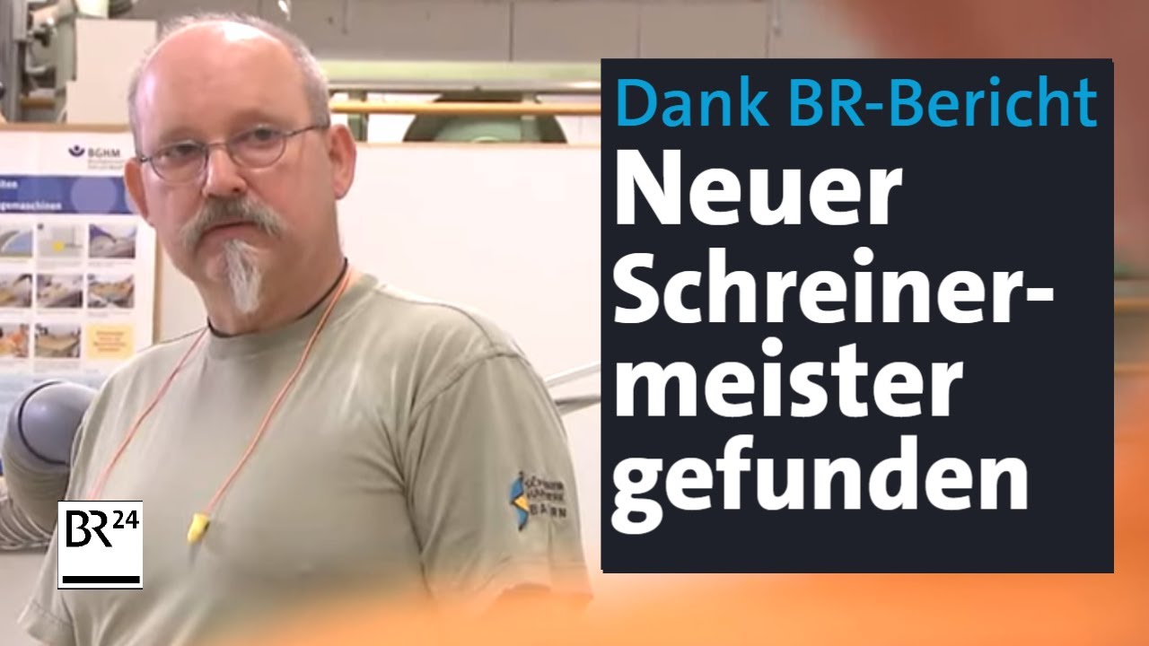 Handwerksbetrieb findet Schreinermeister dank BR-Bericht | BR24