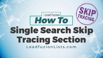 Leadfuzion HOW TO - Single Search Skip Tracing Section