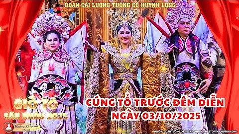 Tổng Hợp Những Hình Ảnh Đêm Cúng Tổ Sân Khấu Của Đoàn Cải Lương Tuồng Cổ Huỳnh Long 03/10/2025