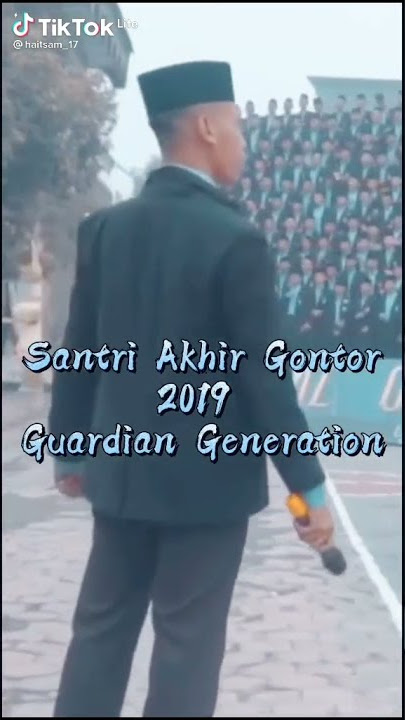 santri akhir gontor 2019 guardian generation