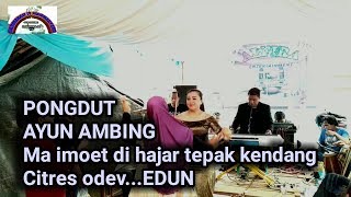 AYUN AMBING | Ma imoet feat Citres odev | nikmat Ngengklak gaess....