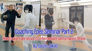 Coaching Epee seminar Part2 : How to give Epee Lesson to intermediate level fencer with Captions