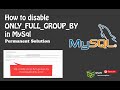 how to enable/disable ONLY_FULL_GROUP_BY error in MySQL | change sql mode permanently [Fixed]