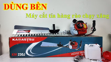 Máy cắt tỉa hàng rào Kamatsu km230 chạy xăng phù hợp dùng thời gian dài
