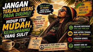 Jangan Terlalu Keras Pada Dirimu, Hidup Itu Mudah Keinginanmu Yang Sulit | Lagu Reggae Rap Motivasi