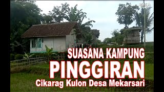 SUASANA KAMPUNG PINGGIRAN [ CIKARAG ]