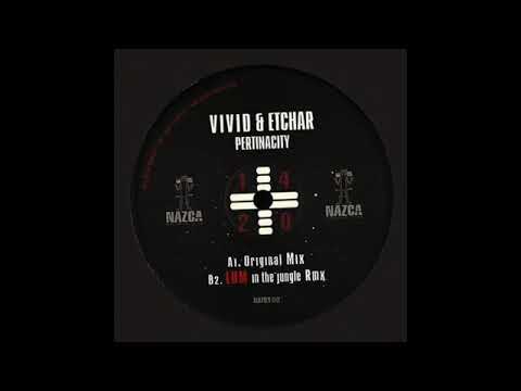 B1. V i v i d & Etchar - Pertinacity (LUM in the jungle mix). NAZCA001