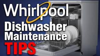 Whirlpool Dishwasher Maintenance Tips