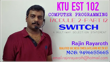 KTU EST 102 COMPUTER PROGRAMMING-MODULE 2-PART 12(SWITCH: A MULTIWAY SELECTION STATEMENT)