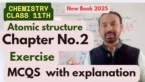 Multiple choice Question |MCQS|Chapter No.2|Atomic Structure|Chemistry 11th Class |New Book 2025.