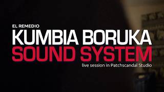 KUMBIA BORUKA Sound System - El Remedio (live session)