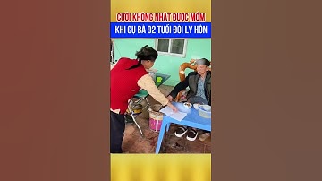 Cười không nhặt được mồm cụ bà 92 tuổi đòi ly hôn cụ ông 94 tuổi