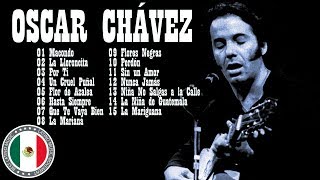 Oscar Chávez 30 RECUERDOS DEL AYER ÉXITOS  Oscar Chávez BALADAS DEL RECUERDO