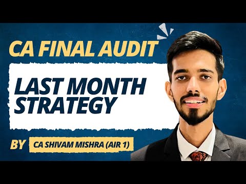Last month Audit Strategy | CA Final | CA Shivam Mishra (AIR 1)